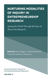 Nurturing Modalities of Inquiry in Entrepreneurship Research : Seeing the World Through the Eyes of Those who Research