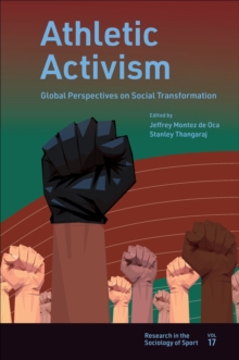 Athletic Activism : Global Perspectives on Social Transformation