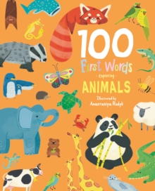 100 First Words Exploring Animals
