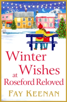 Winter Wishes at Roseford Reloved : An escapist, romantic festive read from Fay Keenan