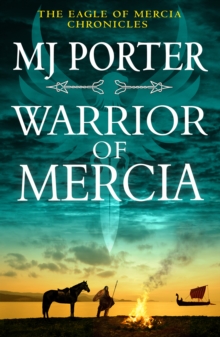 Warrior of Mercia : The action-packed historical thriller from MJ Porter