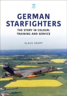 German Starfighters : The Story in Colour: Training and Service