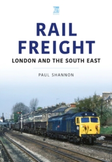 Rail Freight : London and the South East
