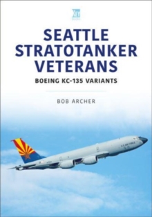 Seattle Stratotanker Veterans : Boeing KC-135 Variants