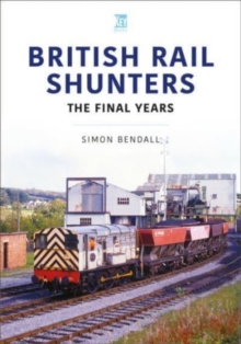 British Rail Shunters : The Final Years