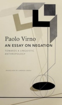 An Essay on Negation : For a Linguistic Anthropology