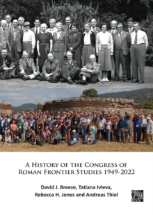 A History of the Congress of Roman Frontier Studies 1949-2022 : A Retrospective to mark the 25th Congress in Nijmegen