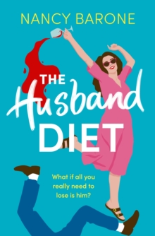 The Husband Diet : An absolutely laugh-out-loud and addictive page-turner!