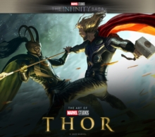 Marvel Studios' The Infinity Saga - Thor: The Art of the Movie : Thor: The Art of the Movie