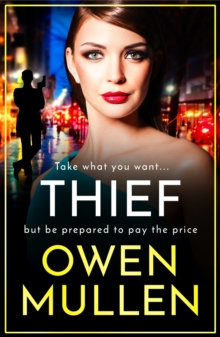 Thief : The gripping, addictive, gritty thriller from Owen Mullen