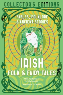 Irish Folk & Fairy Tales : Fables, Folklore & Ancient Stories