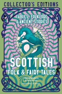 Scottish Folk & Fairy Tales : Fables, Folklore & Ancient Stories