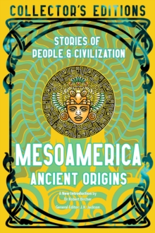 Mesoamerica Ancient Origins : Stories Of People & Civilization