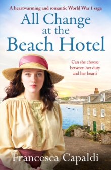 All Change at the Beach Hotel : A heartwarming and romantic World War One saga