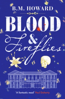 Blood and Fireflies : An absolutely enthralling historical mystery