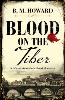 Blood on the Tiber : A rich and atmospheric historical mystery