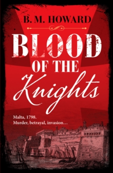 Blood of the Knights : A captivating Napoleonic historical mystery