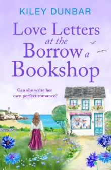 Love Letters at the Borrow a Bookshop : A cosy, uplifting romance that will warm the heart of any booklover