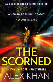 The Scorned : A twisty, gripping, contemporary detective novel with an unforgettable main character
