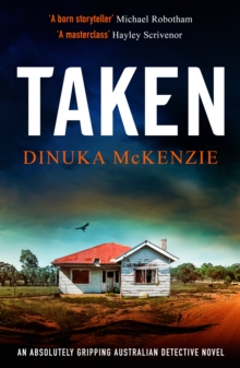 Taken : An absolutely gripping Australian detective novel