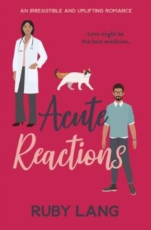 Acute Reactions : An irresistible and uplifting romance
