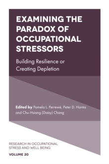 Examining the Paradox of Occupational Stressors : Building Resilience or Creating Depletion
