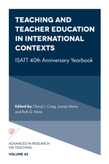 Teaching and Teacher Education in International Contexts : ISATT 40th Anniversary Yearbook