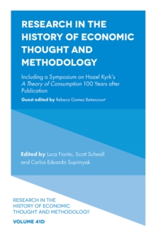 Research in the History of Economic Thought and Methodology : Including a Symposium on Hazel Kyrk's A Theory of Consumption 100 Years after Publication