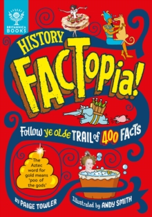 History FACTopia! : Follow Ye Olde Trail of 400 Facts [Britannica]