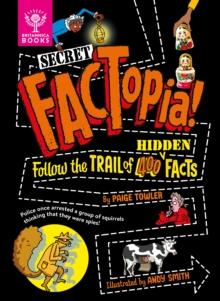 Secret FACTopia! : Follow the trail of 400 hidden facts [Britannica]