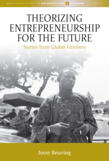 Theorizing Entrepreneurship for the Future : Stories from Global Frontiers