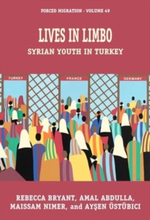Lives in Limbo : Syrian Youth in Turkey