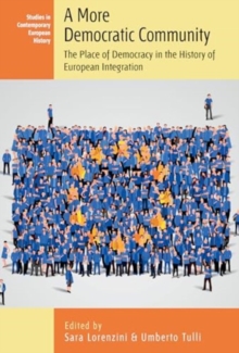 A More Democratic Community : The Place of Democracy in the HIstory of European Integration