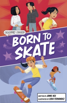 Born to Skate : Graphic Reluctant Reader