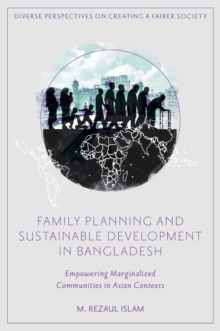 Family Planning and Sustainable Development in Bangladesh : Empowering Marginalized Communities in Asian Contexts