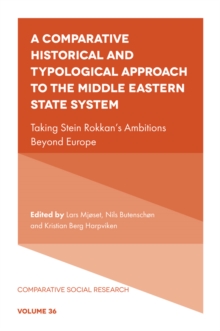 A Comparative Historical and Typological Approach to the Middle Eastern State System : Taking Stein Rokkan’s Ambitions Beyond Europe