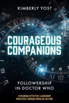 Courageous Companions : Followership in Doctor Who