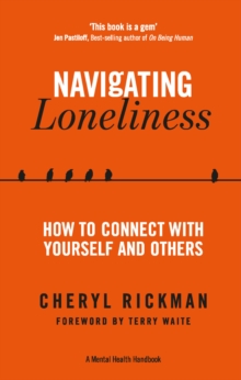 Navigating Loneliness : How to Connect with Yourself and Others