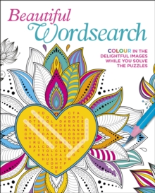 Beautiful Wordsearch : Colour in the Delightful Images While You Solve the Puzzles