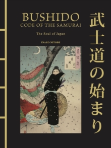 Bushido: The Soul of Japan : The Code of the Samurai