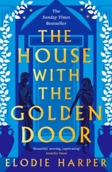 The House With the Golden Door : the unmissable second novel in the Sunday Times bestselling trilogy set in ancient Pompeii