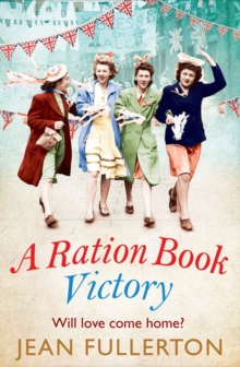 A Ration Book Victory : The brand new heartwarming historical fiction romance