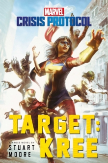 Target: Kree : A Marvel: Crisis Protocol Novel