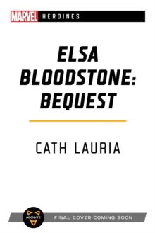 Elsa Bloodstone: Bequest : A Marvel Heroines Novel