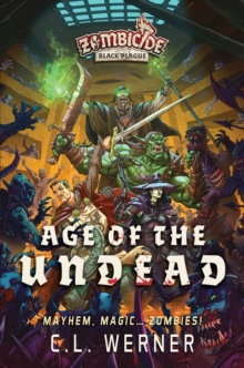 Age of the Undead : A Zombicide Black Plague Novel