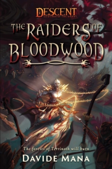 The Raiders of Bloodwood : A Descent: Legends of the Dark Novel