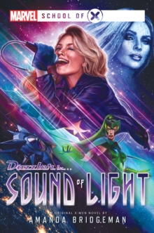 Sound of Light : A Marvel: School of X Novel