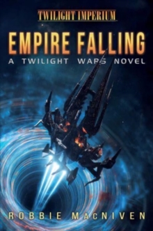 Empire Falling : A Twilight Wars Novel