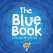 The Blue Book : Use this book when you're feeling sad!