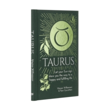 Taurus : Let Your Sun Sign Show You the Way to a Happy and Fulfilling Life